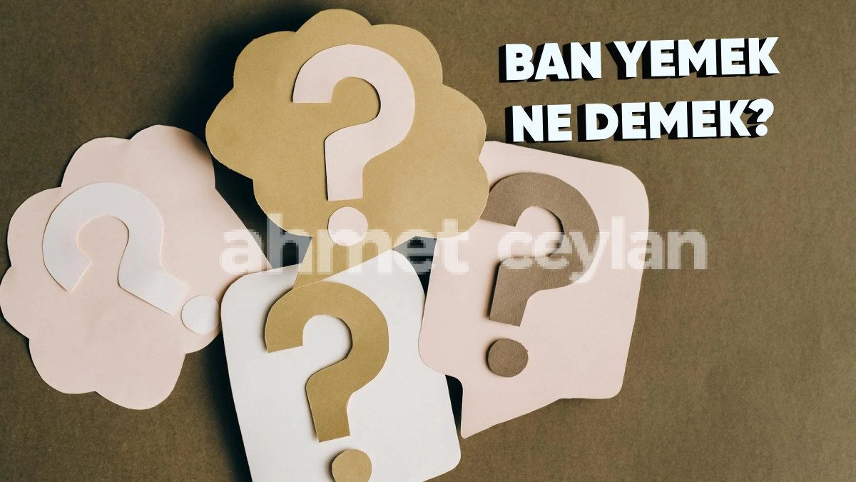 ban yemek ne demek banlanmak ne anlama gelir 6915e5b8957b6 Ban Yemek Ne Demek? Banlanmak Ne Anlama Gelir?