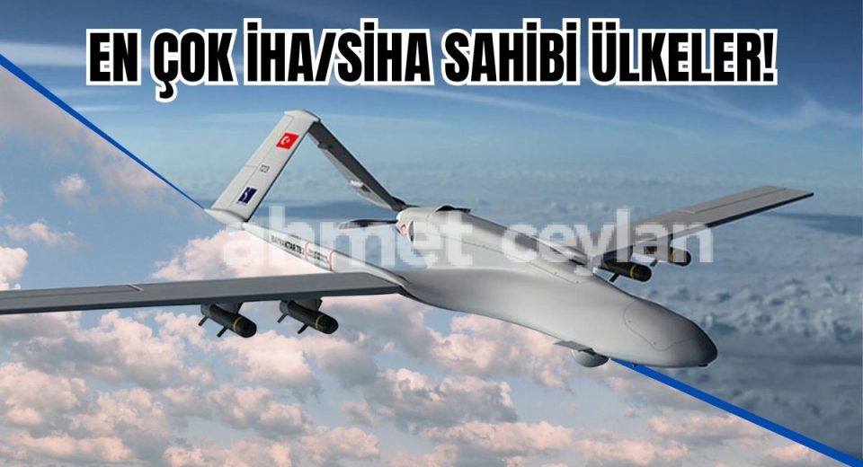 en fazla iha siha sahibi ulkeler turkiye kacinci sirada 6916d91547191 En Fazla İHA/SİHA Sahibi Ülkeler! Türkiye Kaçıncı Sırada?