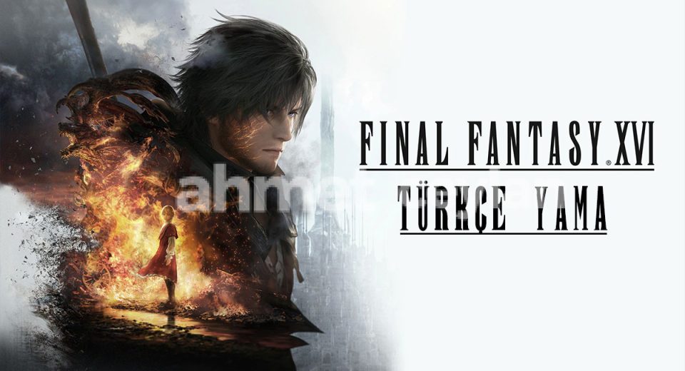 final fantasy 16 turkce yama nasil yapilir 6915e5ddd0dc2 Final Fantasy 16 Türkçe Yama Nasıl Yapılır?