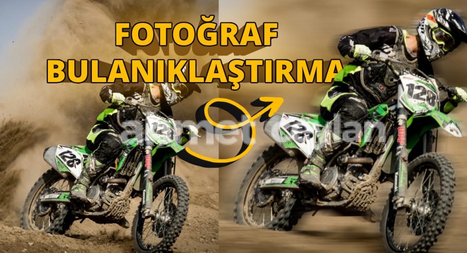 fotograf bulaniklastirma nasil yapilir 691611e67ba10 Fotoğraf Bulanıklaştırma Nasıl Yapılır?