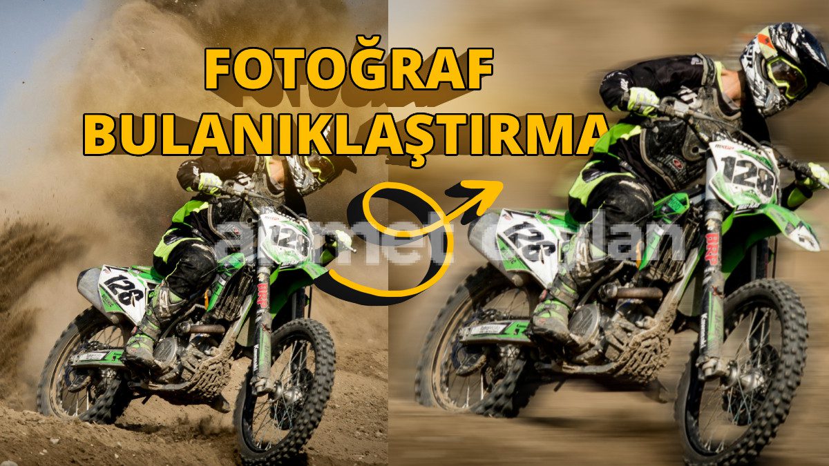 fotograf bulaniklastirma nasil yapilir 691611e67ba10 Fotoğraf Bulanıklaştırma Nasıl Yapılır?