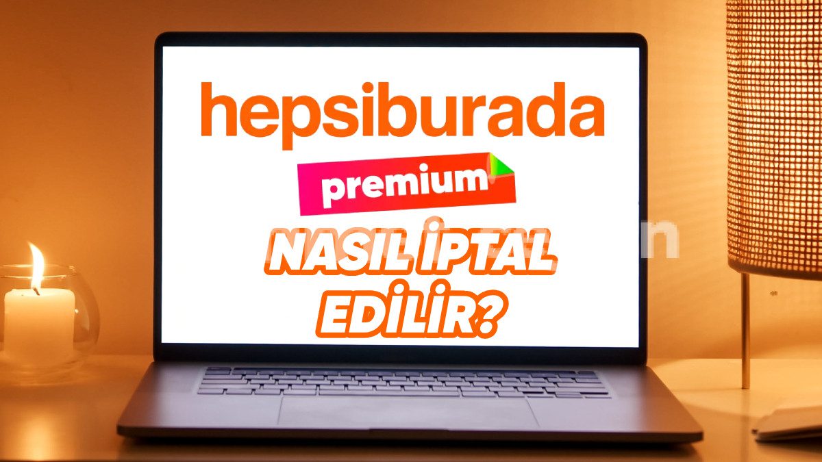 hepsiburada premium uyelik iptali nasil yapilir 691610b9ace66 Hepsiburada Premium Üyelik İptali Nasıl Yapılır?