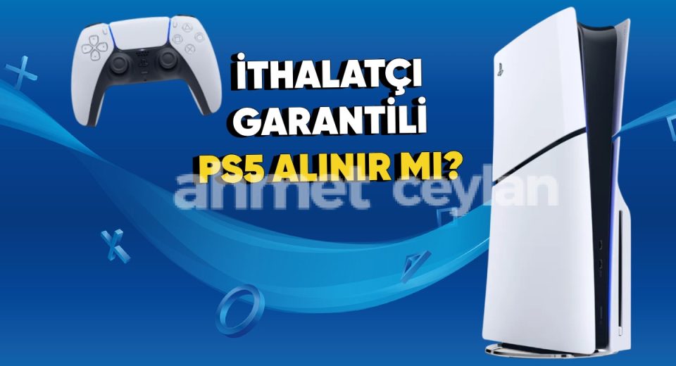 ithalatci garantili ps5 alinir mi farki nedir 6915e57f180b2 İthalatçı Garantili PS5 Alınır mı? Farkı Nedir?