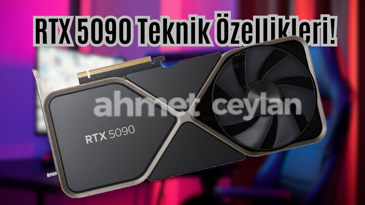 nvidia rtx 5090 teknik ozellikleri 6916d83684e65 NVIDIA RTX 5090 Teknik Özellikleri