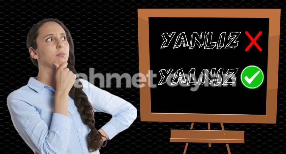yazimi karistirilan sozcukler ve dogru yazilislari 6916df3e35c44 Yazımı Karıştırılan Sözcükler ve Doğru Yazılışları